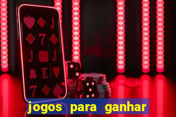 jogos para ganhar dinheiro de verdade sem depositar